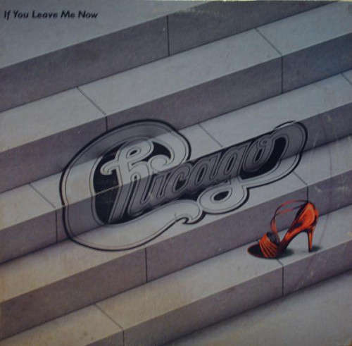 Chicago - If You Leave Me Now (Vinyl LP)