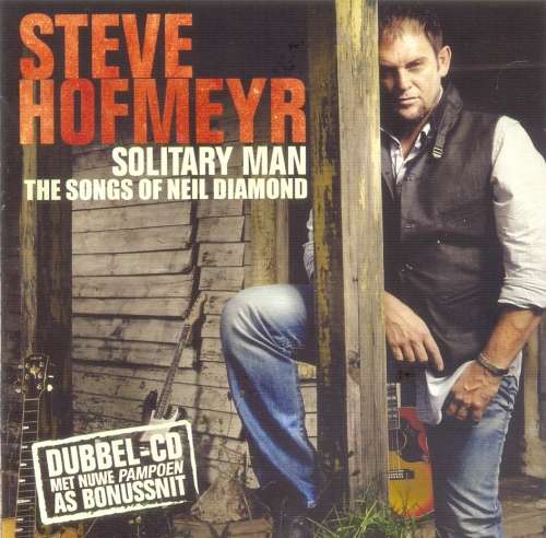 Steve Hofmeyr - Solitary Man : The Songs Of Neil Diamond (Double CD)