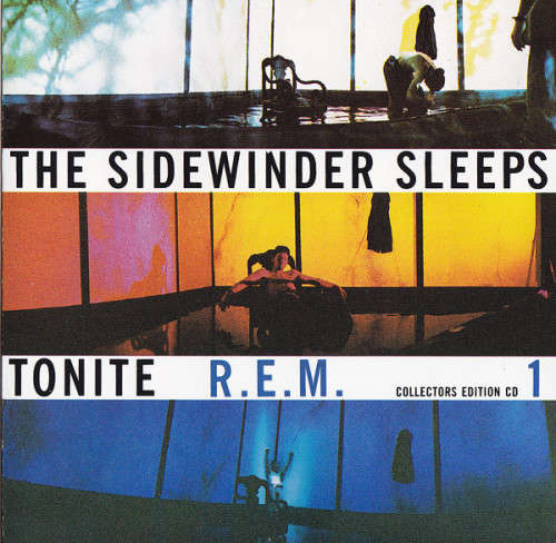 R.E.M. - The Sidewinder Sleeps Tonite : Collectors Edition CD 1 (CD Single)