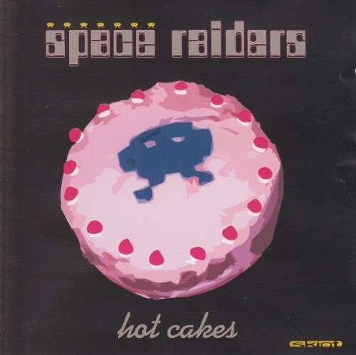 Space Raiders - Hot Cakes (CD)