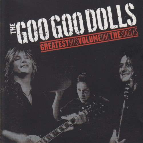 The Goo Goo Dolls - Greatest Hits : Volume One - The Singles (CD)