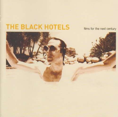The Black Hotels - Films For The Next Century (CD)