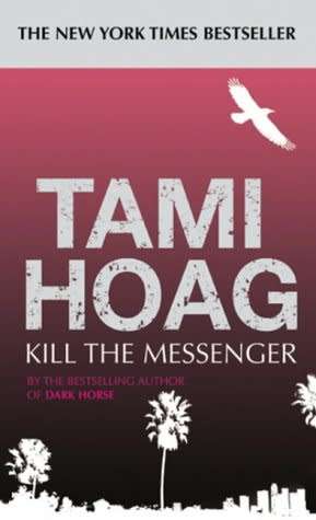Tami Hoag - Kill The Messenger (Softcover)