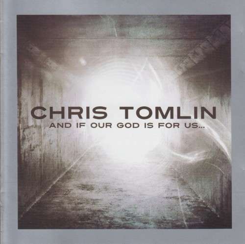 Chris Tomlin - And If Our God Is For Us... (CD)