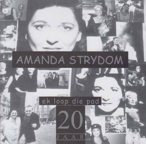 Amanda Strydom - Ek Loop Die Pad : 20 Jaar (CD)