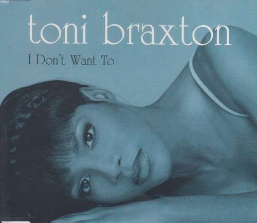 Toni Braxton - I Don`t Want To (CD Single)[Jewel case used]