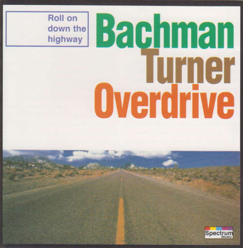 Bachman Turner Overdrive - Roll On Down The Highway (CD)
