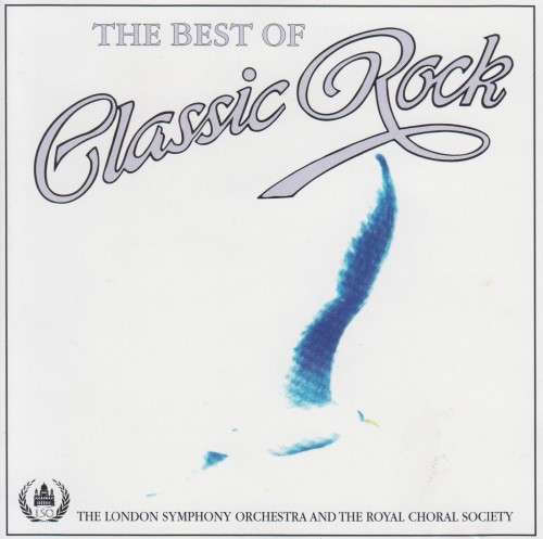 The London Symphony Orchestra And The Royal Choral Society - The Best Of Classic Rock (CD)