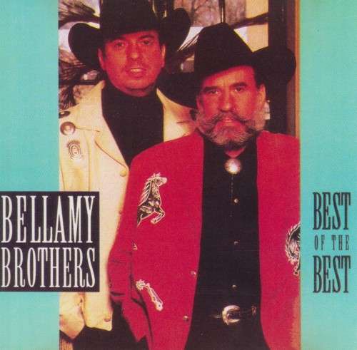 Bellamy Brothers - Best Of The Best (CD)