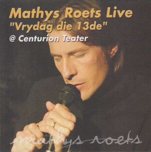 Mathys Roets - Live `Vrydag Die 13de` @ Centurion Teater (CD)