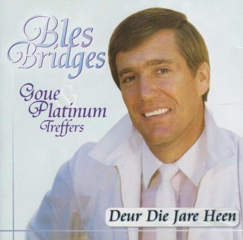 Bles Bridges - Goue En Platinum Treffers : Deur Die Jare Heen (CD)