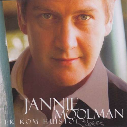Jannie Moolman - Ek Kom Huis Toe (CD)