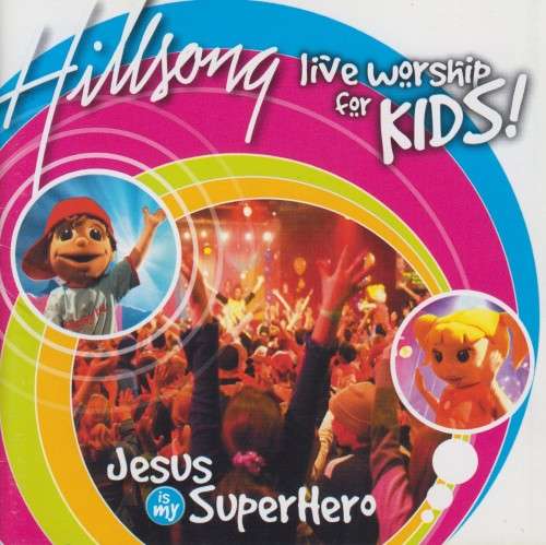 Hillsong Kids - Jesus Is My Super Hero, Live Worship For Kids! (CD)