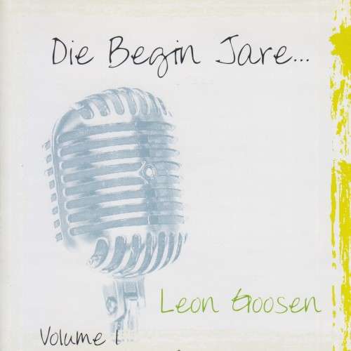 Leon Goosen - Die Begin Jare... : Volume 1 (CD)