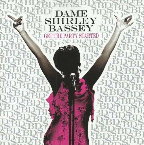 Dame Shirley Bassey - Get The Party Started (CD)