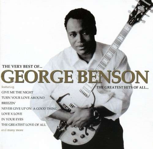 George Benson - The Very Best Of : The Greatest Hits Of All (CD)