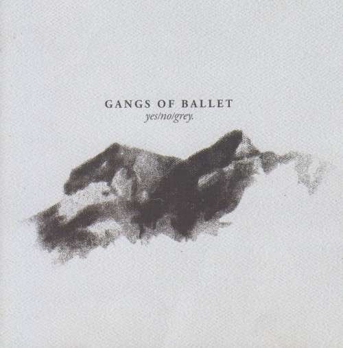 Gangs Of Ballet - Yes/No/Grey (CD)