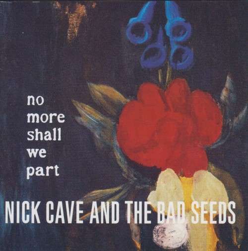 Nick Cave And The Bad Seeds - No More Shall We Part (CD)