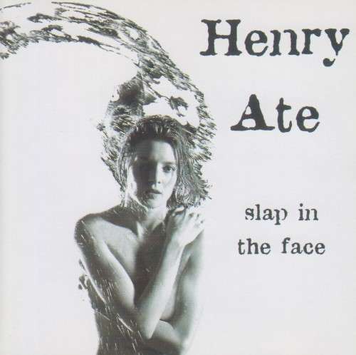 Henry Ate - Slap In The Face (CD)