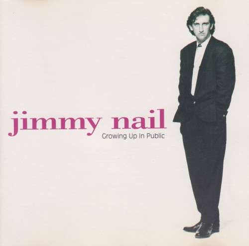 Jimmy Nail - Growing Up In Public (CD)