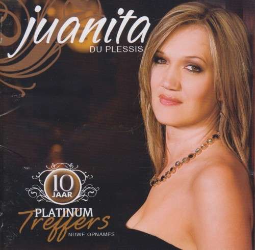 Juanita Du Plessis - 10 Jaar Platinum Treffers (Double CD)