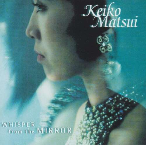 Keiko Matsui - Whisper From The Mirror (CD)