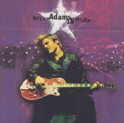 Bryan Adams - 18 Til I Die (CD)