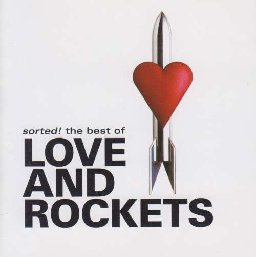 Love and Rockets - Sorted : The Best Of (CD)
