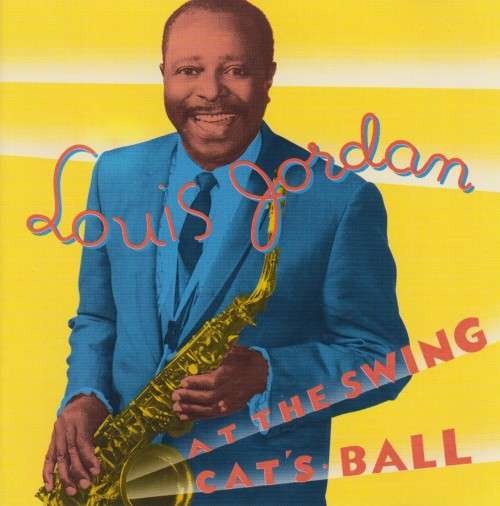 Louis Jordan - At The Swing Cat`s Ball (CD)