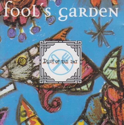 Fool`s Garden - Dish Of The Day (CD)