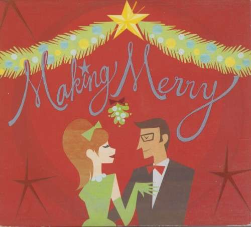 Making Merry - Various (CD) [Digipak slightly worn around edges and spine]