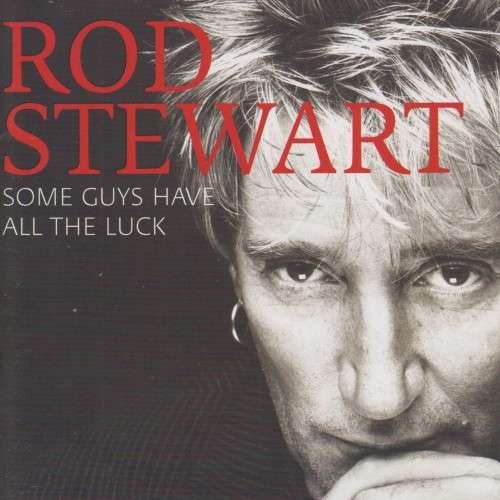 Rod Stewart - Some Guys Have All The Luck (Double CD)