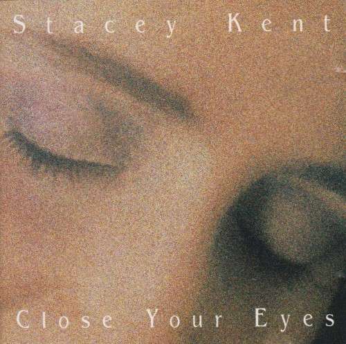 Stacey Kent - Close Your Eyes (CD)
