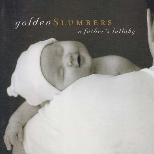 Golden Slumbers - A Father`s Lullaby : Various (CD)