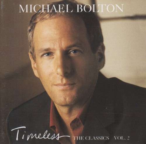 Michael Bolton - Timeless : The Classics 2 (CD)