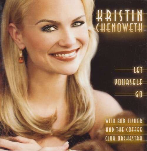 Kristin Chenoweth - Let Yourself Go (CD)