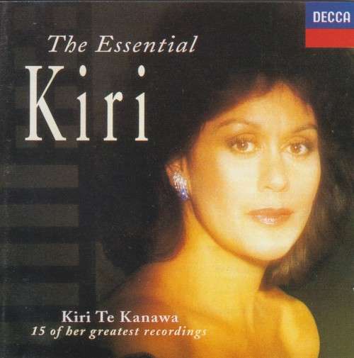 Kiri Te Kanawa - The Essential Kiri : 15 Of Her Greatest Recordings (CD)