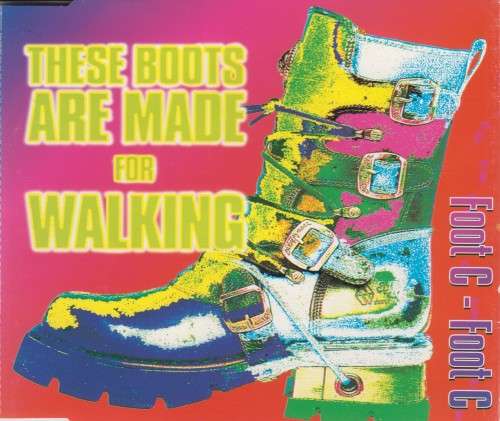 Foot C Foot C - These Boots Are Made For Walking (CD Single)[Jewel case used]
