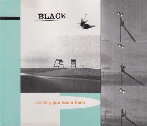 Black - Wishing You Were Here (CD Single)[Jewel case used]
