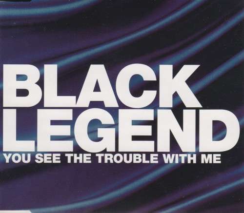 Black Legend - You See The Trouble With Me (CD Single)[Jewel case used]