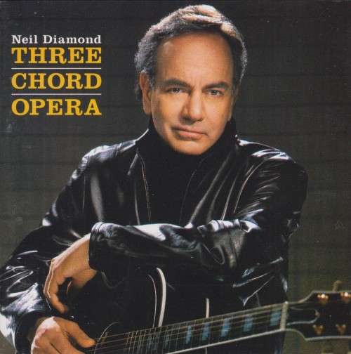 Neil Diamond - Three Chord Opera (CD)