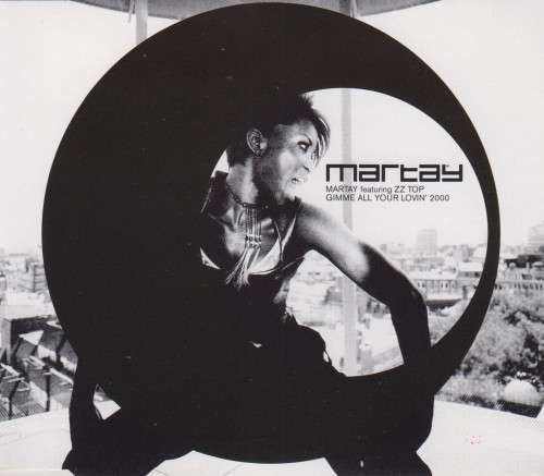 Martay - Gimme All Your Loving` 2000 : Feat ZZ Top (CD Single)[Jewel case used]