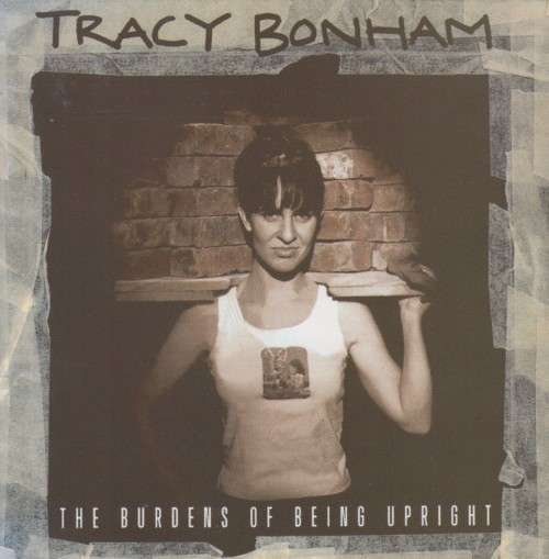 Tracy Bonham - The Burdens Of Being Upright (CD)