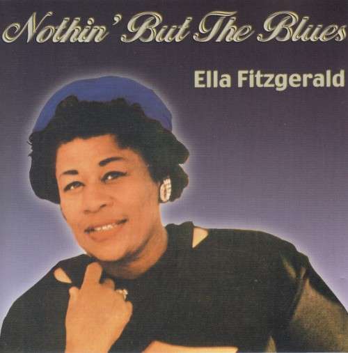Ella Fitzgerald - Nothin` But The Blues (CD)