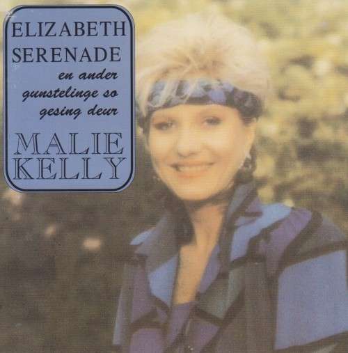 Elizabeth Serenade En Ander Gunstelinge - So Gesing Deur Malie Kelly (CD)