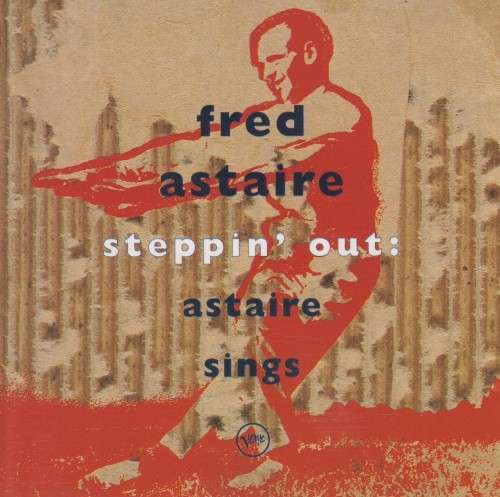 Fred Astaire - Steppin` Out : Astaire Sings (CD)