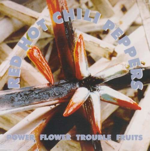 Red Hot Chili Peppers - Power Flower Trouble Fruits (CD)