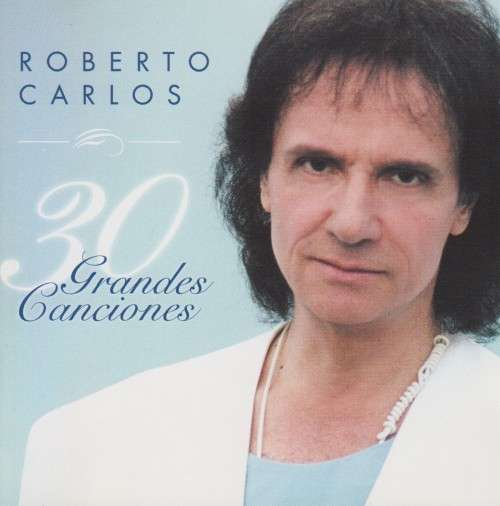 Roberto Carlos - 30 Grandes Canciones (Double CD)