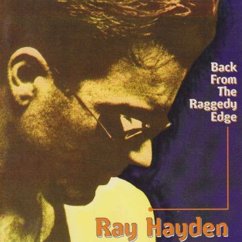 Ray Hayden - Back From The Raggedy Edge (CD)