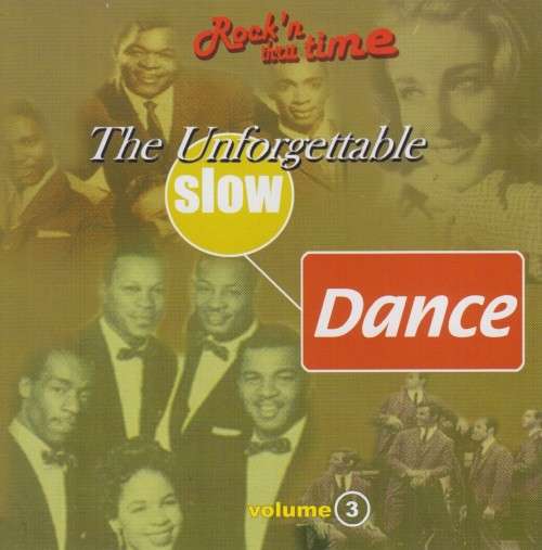 Rock `n Thru Time - Volume 3 : The Unforgettable Slow Dance (CD)